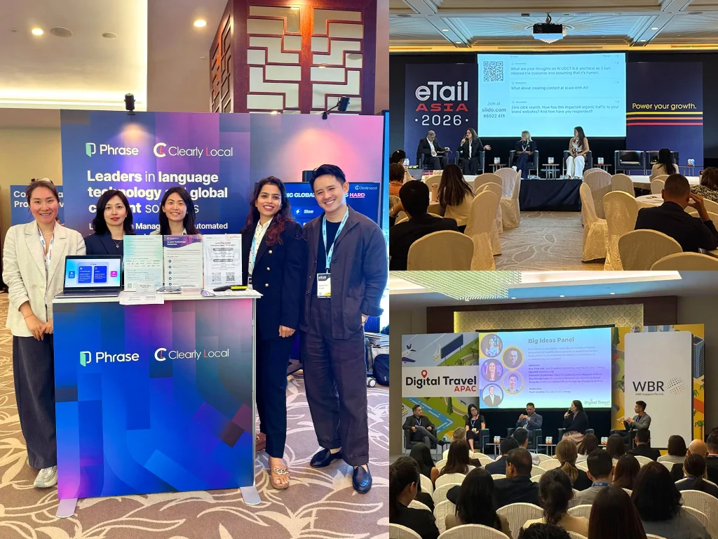   collage of three images from a conference. Left: Five people smiling at a booth for Phrase and Clearly Local. Top right: A panel discussion at eTail Asia 2026 with four speakers and an audience. Bottom right: A "Big Ideas Panel" at Digital Travel APAC with five panelists and attendees.   